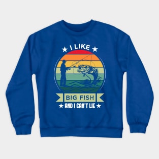 i like big fish and i can't lie 6 Crewneck Sweatshirt